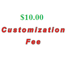 $10 General Customization Fee